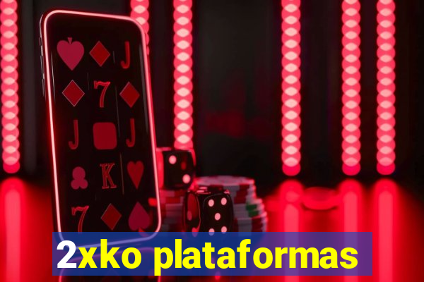 2xko plataformas